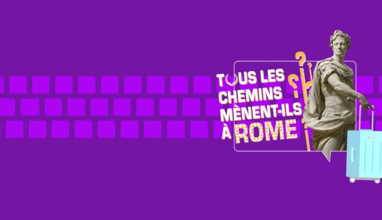 Tous les chemins mènent à Rome